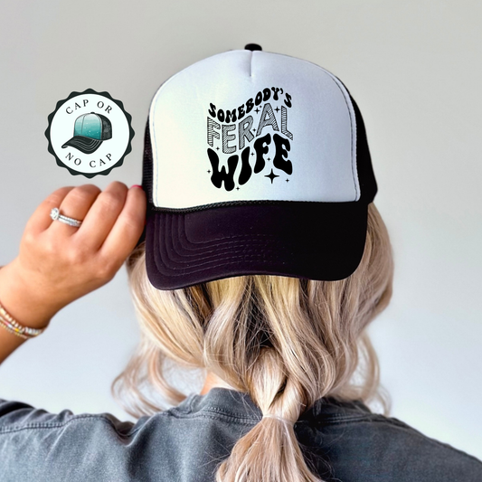 Somebody's Feral Wife Foam Trucker Hat