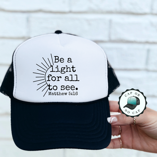 Be a Light for all to see Foam Trucker Hat
